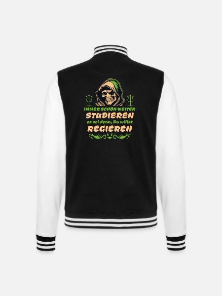 Politisch - Reim Spruch - Immer weiter studieren - College-Sweatjacke - Schwarz/Weiß