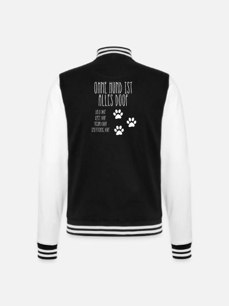 Ohne Hund ist alles doof Hundefreund Tierheim - College-Sweatjacke - Schwarz/Weiß