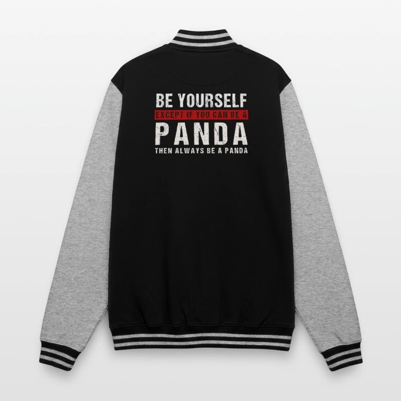 Sei du selbst oder ein Panda College-Sweatjacke