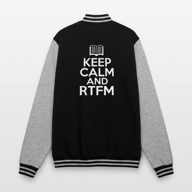 Keep Calm and RTFM Read the fucking Manuel coder College Sweat Jacket