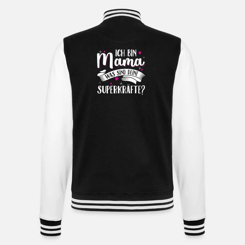 Ich bin Mama was sind deine Superkräfte - Mutter - College-Sweatjacke - Schwarz/Weiß