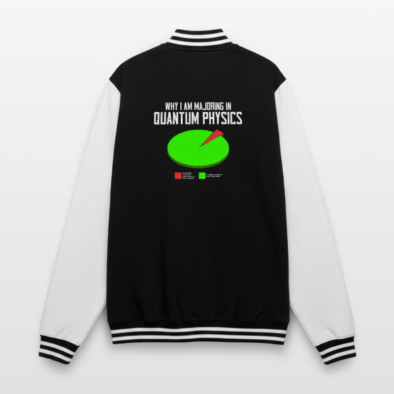 Quantum Physics Physics Physicist science quantum College Sweat Jacket