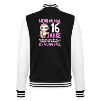 Wenn du groß bist ich wurde Faul 16. Geburtstag - College-Sweatjacke - Schwarz/Weiß - Hinten - Marisol (170cm)