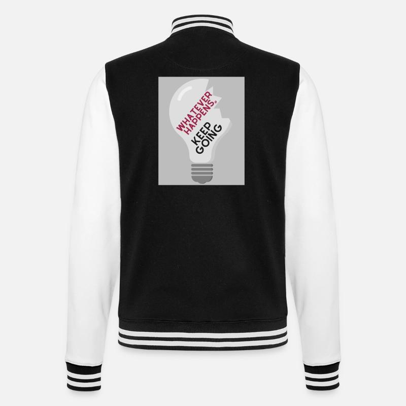 Whatever Happens,, keep going - College Sweat Jacket - black/white