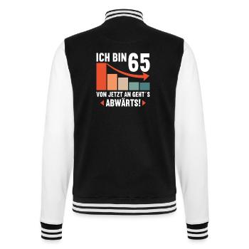 Ich bin 65 Ab jetzt gehts abwärts 65 Geburtstag - College-Sweatjacke - Schwarz/Weiß - Hinten - Marisol (170cm)