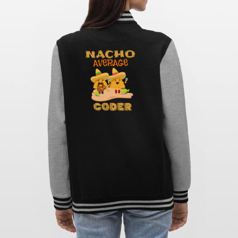 Nacho Average Coder Funny Coding Humor Joke Saying College Sweat Jacket
