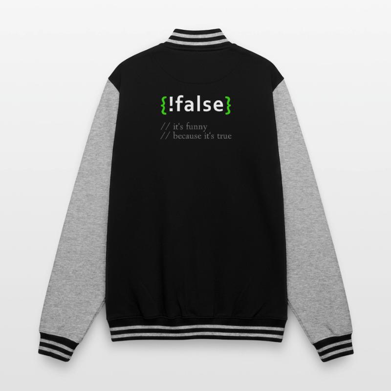 !False - Funny Coding Programmer Computer Program College Sweat Jacket