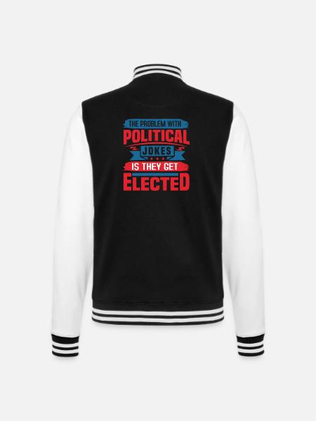 DAS PROBLEM MIT POLITISCHEN WITZEN IST, DASS SIE GEWÄHLT WERDEN - College-Sweatjacke - Schwarz/Weiß
