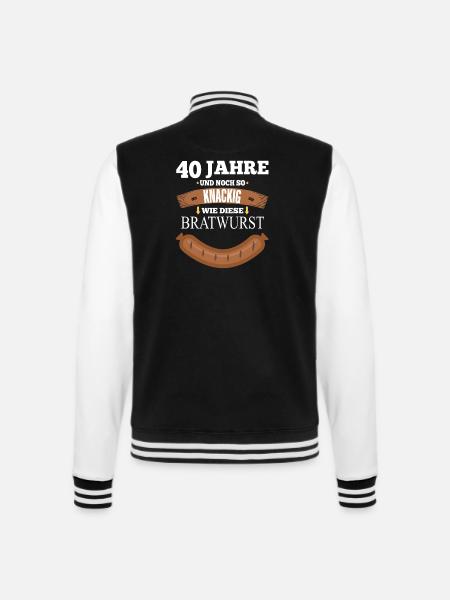 40 Jahre - Bratwurst lustig - 40. Geburtstag - College-Sweatjacke - Schwarz/Weiß