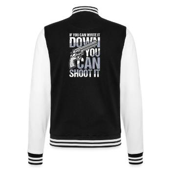 If You Can Write It Down You Can Shoot It - College-Sweatjacke - Schwarz/Weiß - Hinten - Marisol (170cm)
