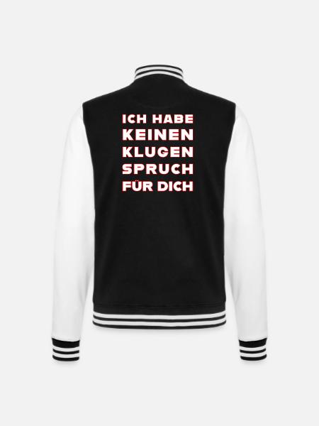 Ich habe keinen guten Spruch für Dich - College-Sweatjacke - Schwarz/Weiß