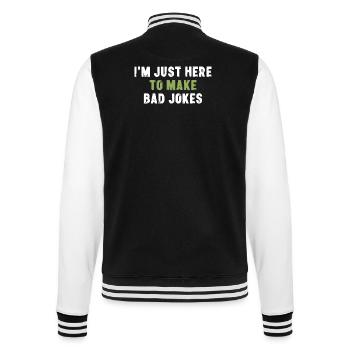 I'm Just Here To Make Bad Jokes Sarcasm - College Sweat Jacket - black/white - Back - Marisol (170cm)