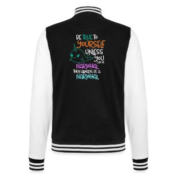 Be True To Yourself Unless You Can Be A Narwhal - College Sweat Jacket - black/white - Back - Marisol (170cm)