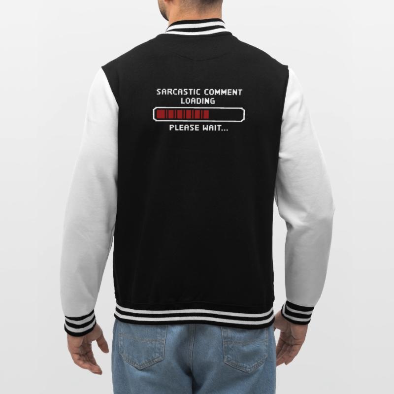 Sarcastic comment loading please wait Programmer College Sweat Jacket