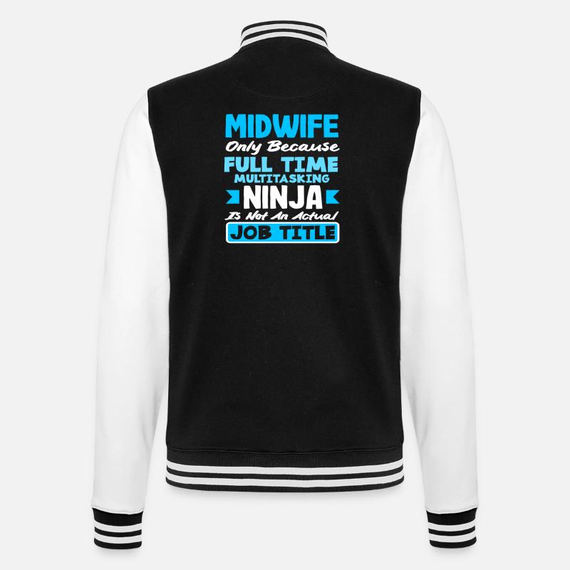 Midwife Full-time Multitasking Ninja - College Sweat Jacket - black/white
