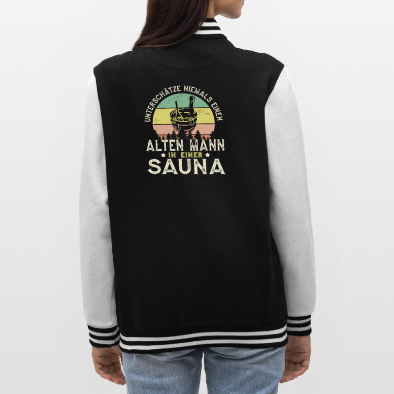 Never underestimate an old man in a sauna College Sweat Jacket