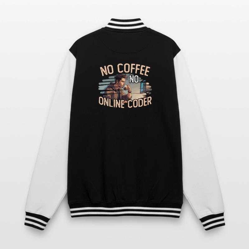 Online Coder No Coffee No Programming Coffee Lover College-Sweatjacke