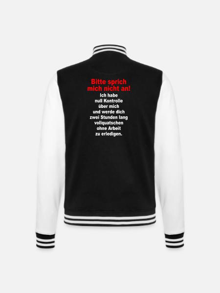 Bitte Sprich Mich Nicht An Ironie Sarkasmus Büro - College-Sweatjacke - Schwarz/Weiß