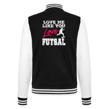 Love Me Like You Love Futsal Romantic Player Quote - College Sweat Jacket - black/white - Back - Marisol (170cm)