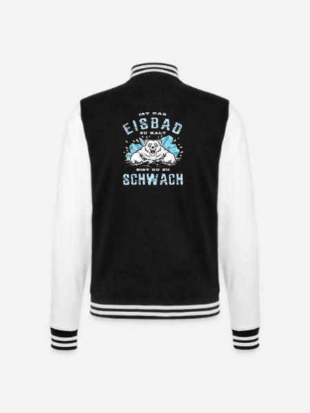 Ist das Eisbad zu kalt bist du zu schwach - College-Sweatjacke - Schwarz/Weiß