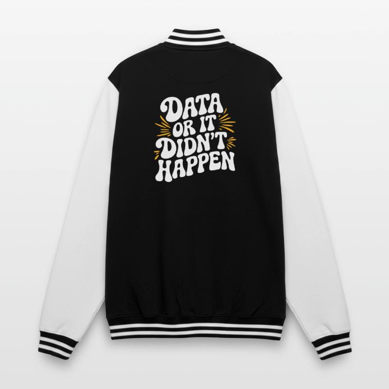 Daten Oder Es Ist Nicht Passiert Datenanalyst Data College-Sweatjacke