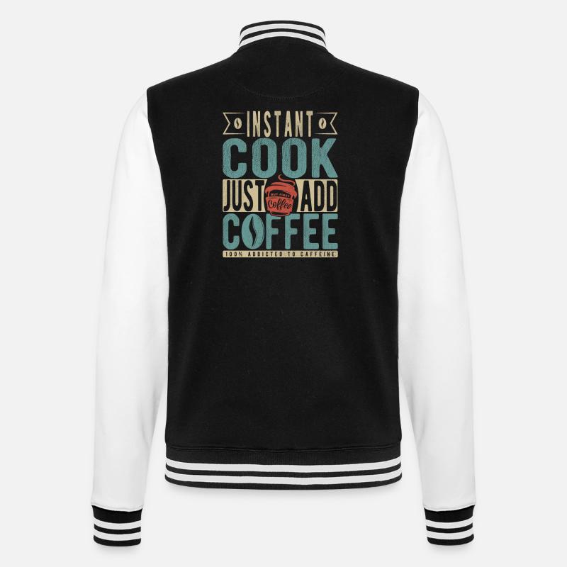 Instant-Kochen Einfach Kaffee hinzufügen - College-Sweatjacke - Schwarz/Weiß