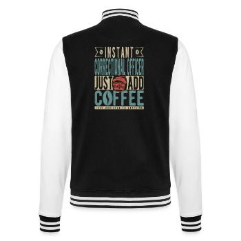 Instant Correctional Officer Just Add Coffee - College Sweat Jacket - black/white - Back - Marisol (170cm)