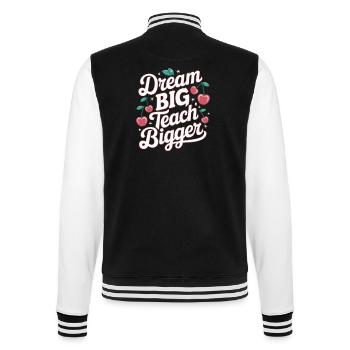 Dream Big, Teaching Bigger Teacher Inspiration - College Sweat Jacket - black/white - Back - Marisol (170cm)