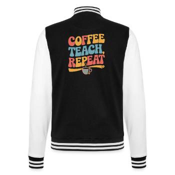 Coffee Teaching Repeating Teacher Motivation - College Sweat Jacket - black/white - Back - Marisol (170cm)