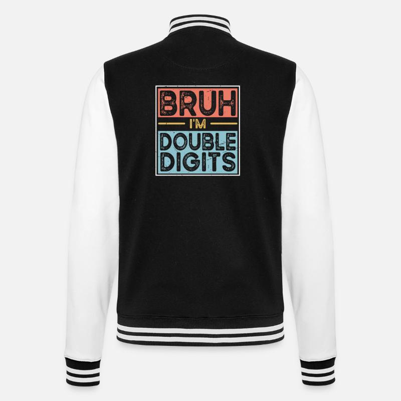 Bruh I'm Double Digits - College Sweat Jacket - black/white