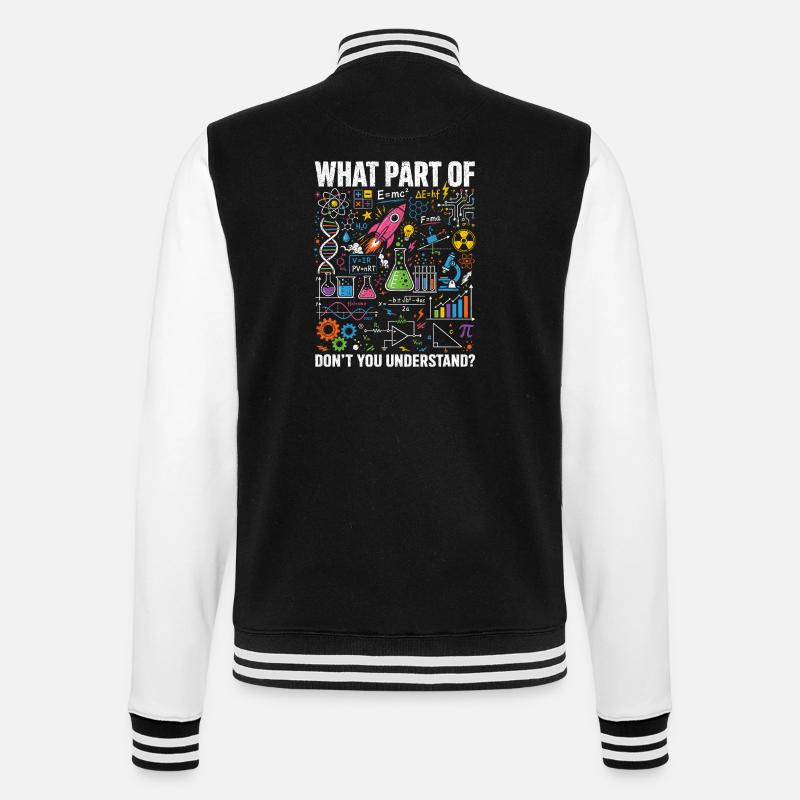 Physics Math Science Saying Shirt - College Sweat Jacket - black/white