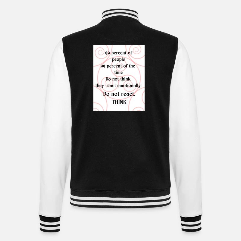 Do not react. Think. - College Sweat Jacket - black/white