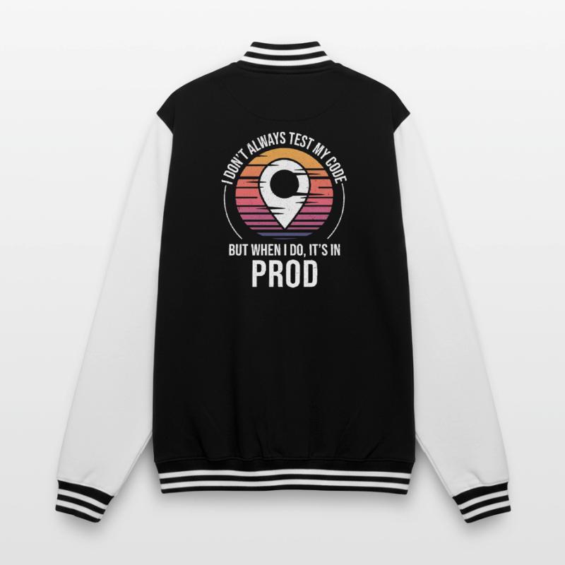 Entwickler Programmierer Programmierer Prod Testing Humor College-Sweatjacke