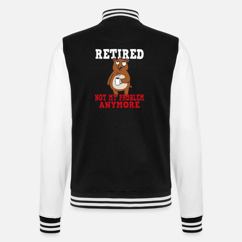 Retirement – No longer my problem - College Sweat Jacket - black/white