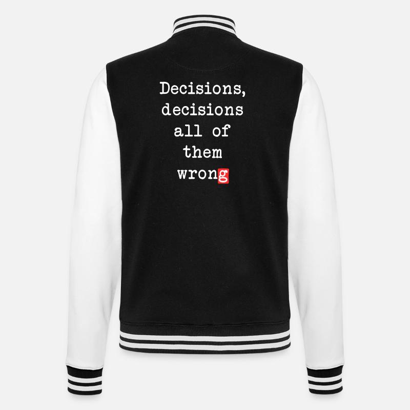 Wrong Decisions, Sarcasm & Wisdom - College Sweat Jacket - black/white