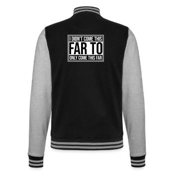 I Didn't Come This Far To Only Come This Far Motto - College Sweat Jacket - black/heather grey - Back - Marisol (170cm)