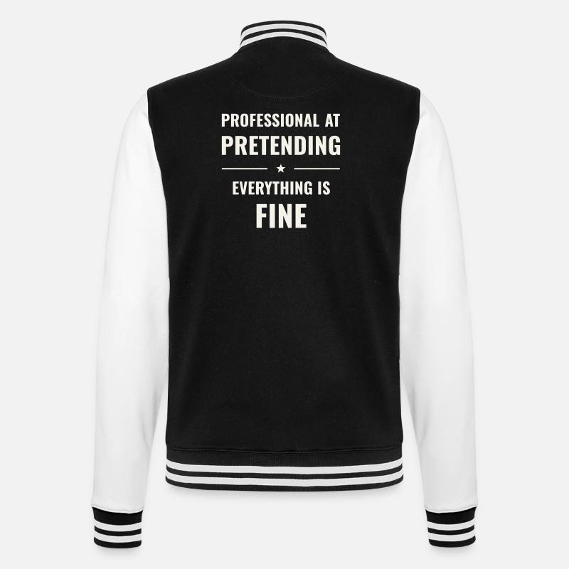Pretending Everything Is Fine - College Sweat Jacket - black/white