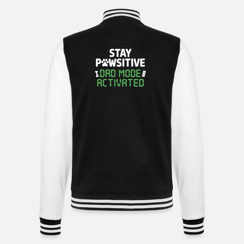  Stay Pawsitive Dad Mode Activated Lustiger - College-Sweatjacke - Schwarz/Weiß