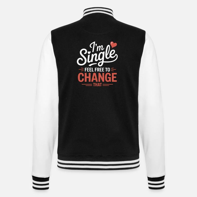 Single Sprüche Singles Lustiges Single Geschenk - College-Sweatjacke - Schwarz/Weiß