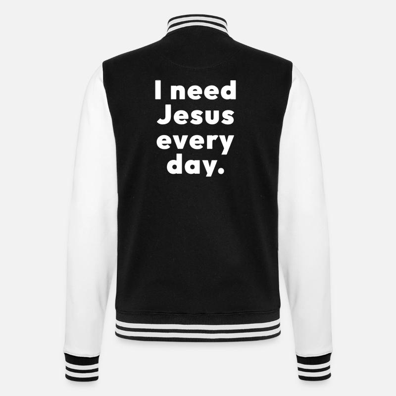 I need Jesus every day. - College-Sweatjacke - Schwarz/Weiß