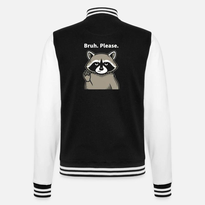 Bruh Please Waschbär Meme - College-Sweatjacke - Schwarz/Weiß