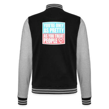 You're Only As Pretty As You Treat People Ehrlich - College-Sweatjacke - Schwarz/Grau meliert - Hinten - Marisol (170cm)