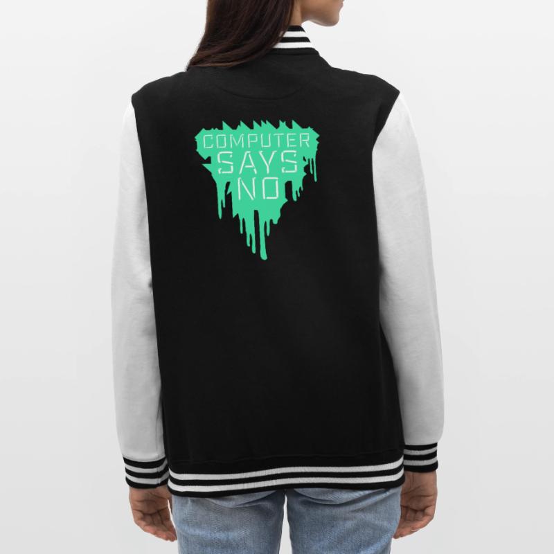 Computer Says No Funny Programmer Nerd Technique College Sweat Jacket