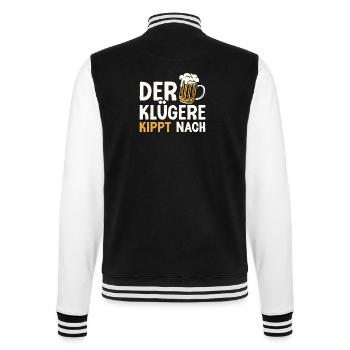 Der Klügere kippt nach Bier Party Bierchen Saufen - College-Sweatjacke - Schwarz/Weiß - Hinten - Marisol (170cm)