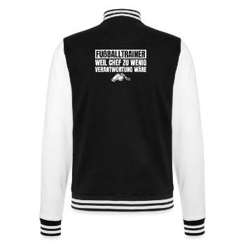 Fußballtrainer Chef wäre zu wenig Verantwortung - College-Sweatjacke - Schwarz/Weiß - Hinten - Marisol (170cm)