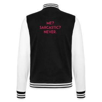Ich? Sarkastisch? Niemals - College-Sweatjacke - Schwarz/Weiß - Hinten - Marisol (170cm)