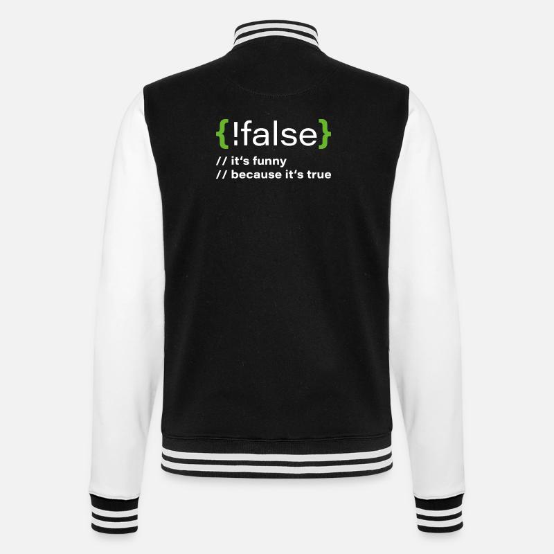 false – Funny programmer saying - College Sweat Jacket - black/white