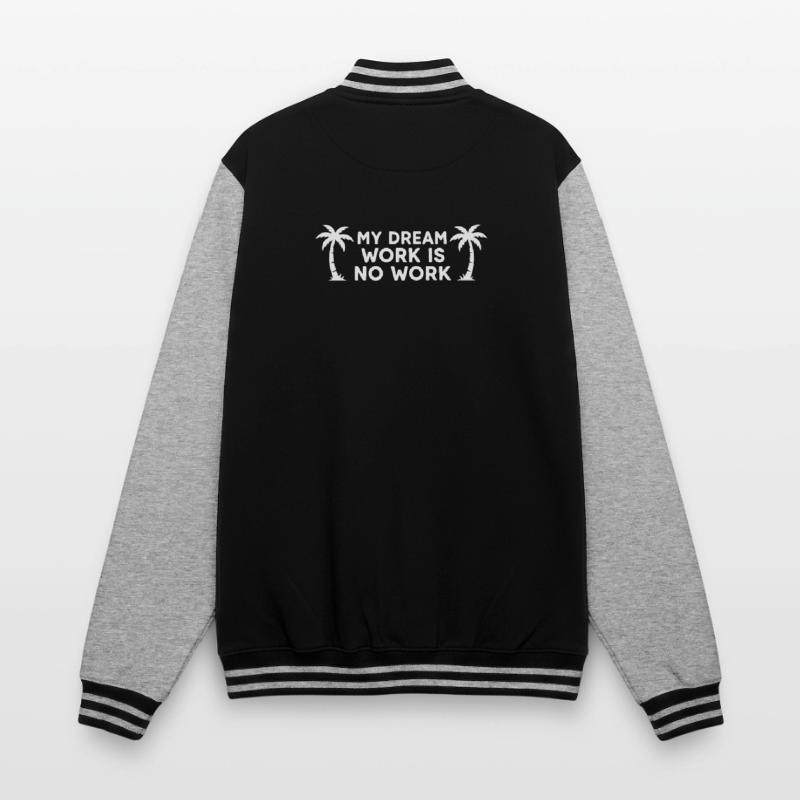 My Dream Work Is No Work - Palm Tree White College Sweat Jacket