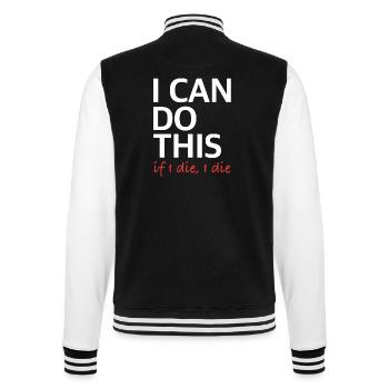 I Can Do This – If I Die, I Die - College Sweat Jacket - black/white - Back - Marisol (170cm)