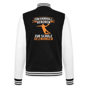 Zum Handball geboren zur Schule gezwungen - College-Sweatjacke - Schwarz/Weiß - Hinten - Marisol (170cm)